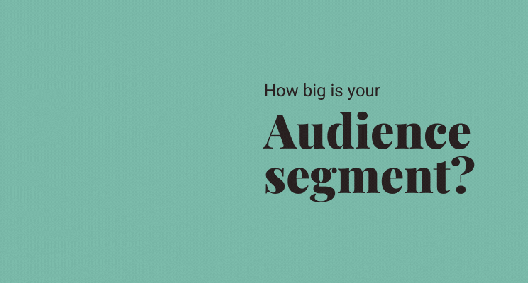 Brand Repositioning guide - black text on green backgorund. Text reads: how big is your audience segment? This is somthing to consider when you reposition your brand.